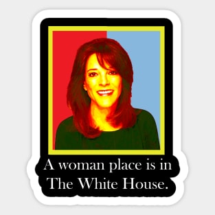 a woman place is in the white house Sticker